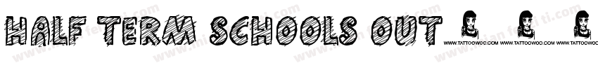 Half Term Schools Out字体转换